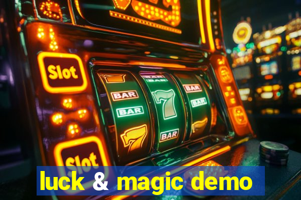 luck & magic demo